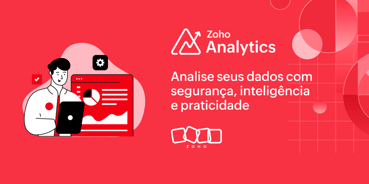 Zoho Analytics: analise seus dados com segurança, inteligência e praticidade