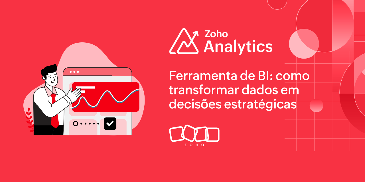 Ferramenta de BI: como transformar dados em decisões estratégicas