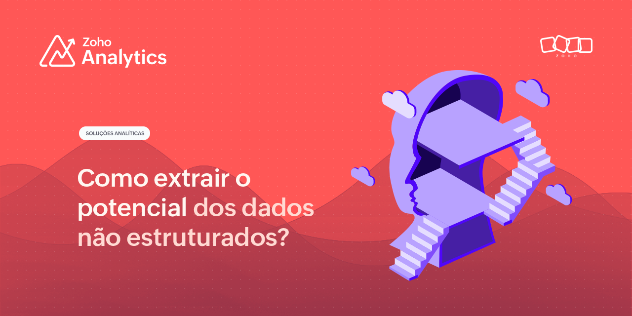 Como extrair o potencial dos dados não estruturados?