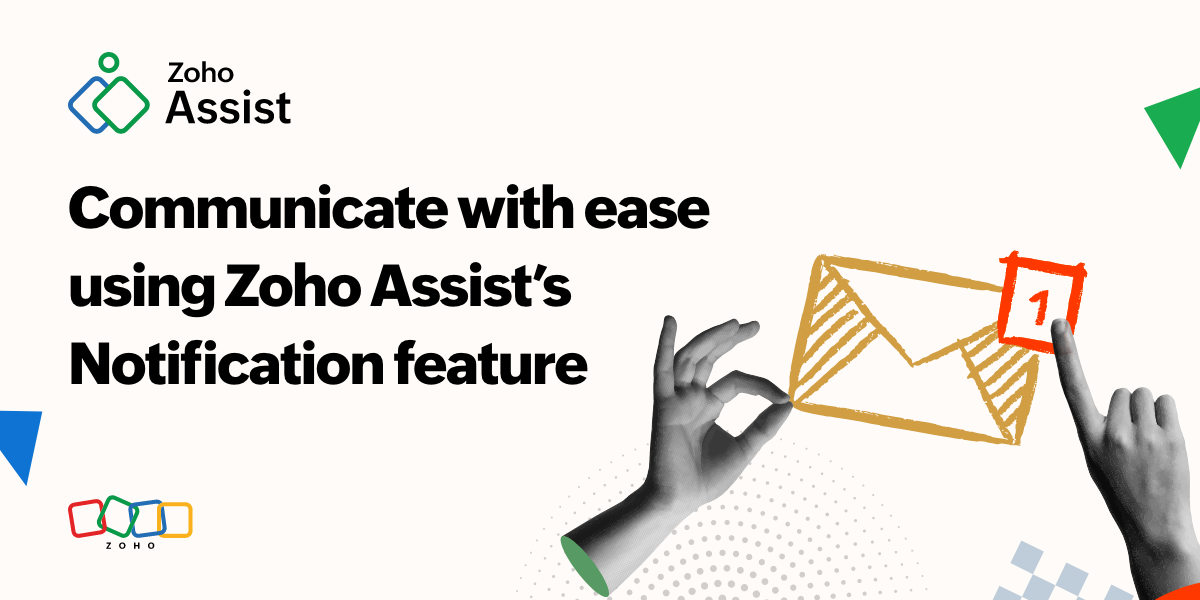 Stay connected: Enhancing remote support with Zoho Assist's Notification feature