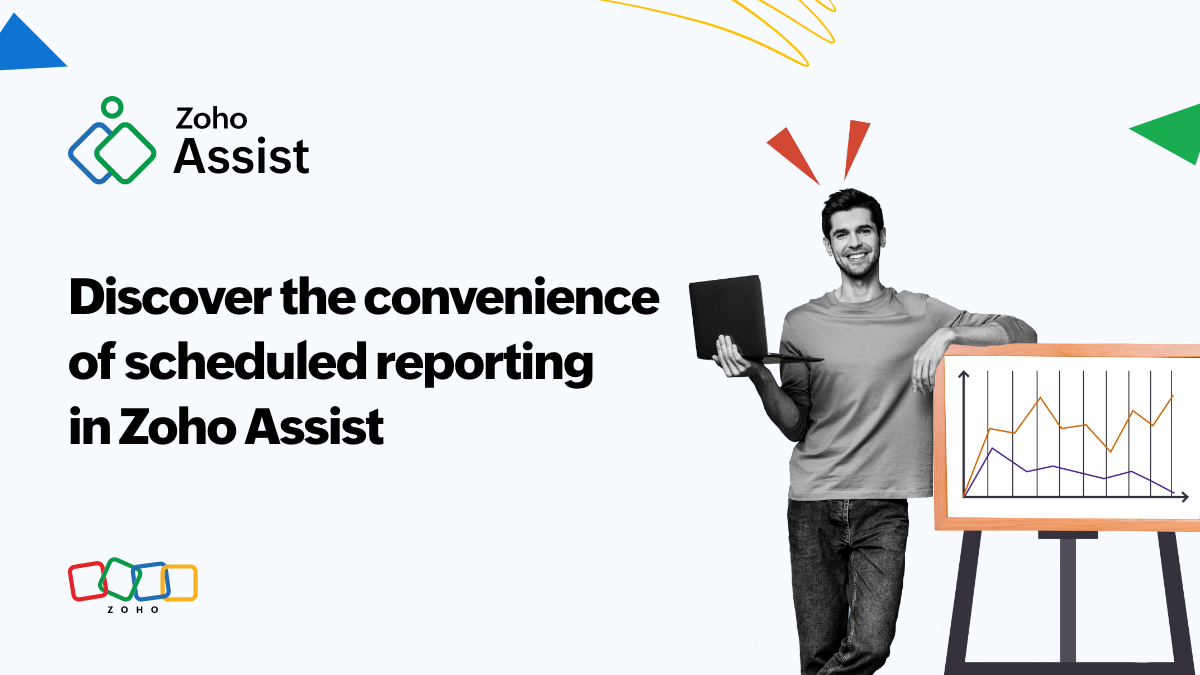 Automate, analyze, and achieve: Streamline your workflow with scheduled reports in Zoho Assist