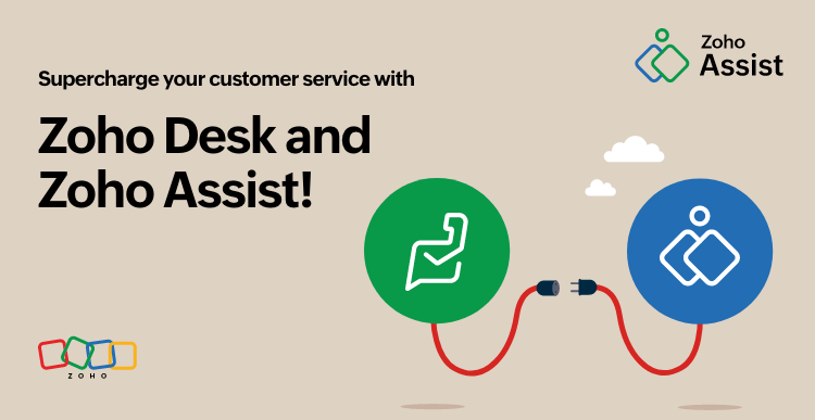 Elevate your customer support experience with Zoho Assist and Zoho Desk integration