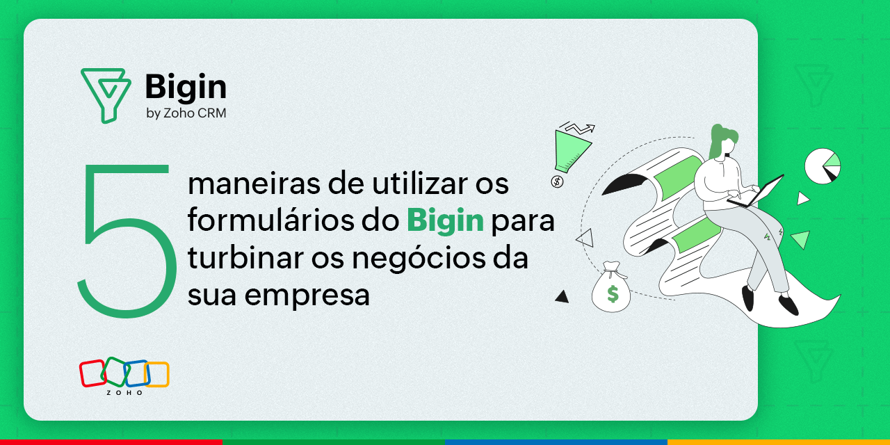 5 maneiras de utilizar os formulários do Bigin para turbinar os negócios da sua empresa 