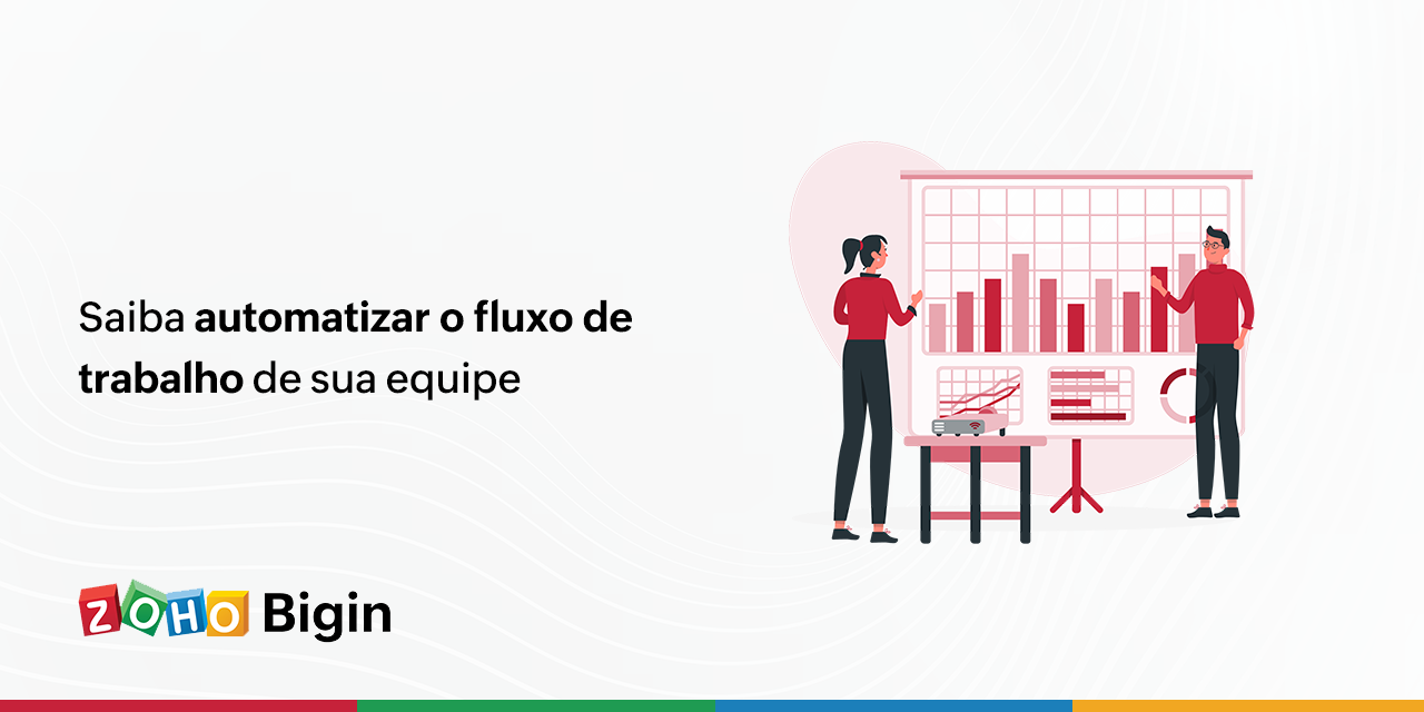 Saiba automatizar o fluxo de trabalho de sua equipe