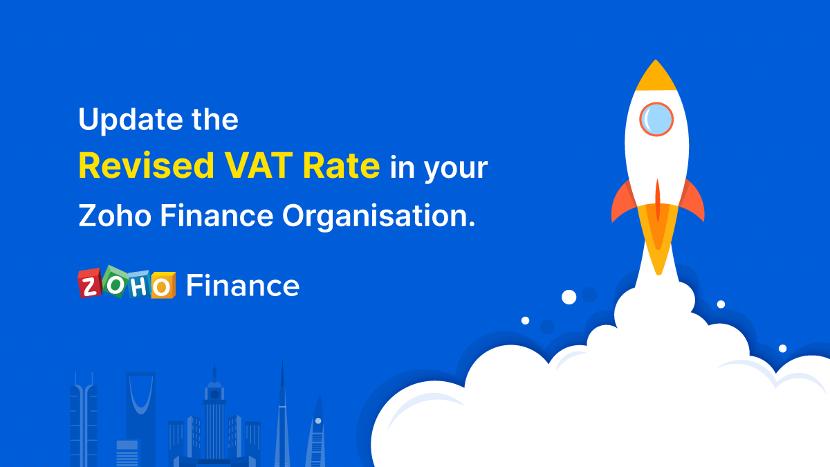 Saudi Arabia increases VAT rate to 15% from 1 July 2020: Changes in Zoho Books, Zoho Invoice and Zoho Inventory