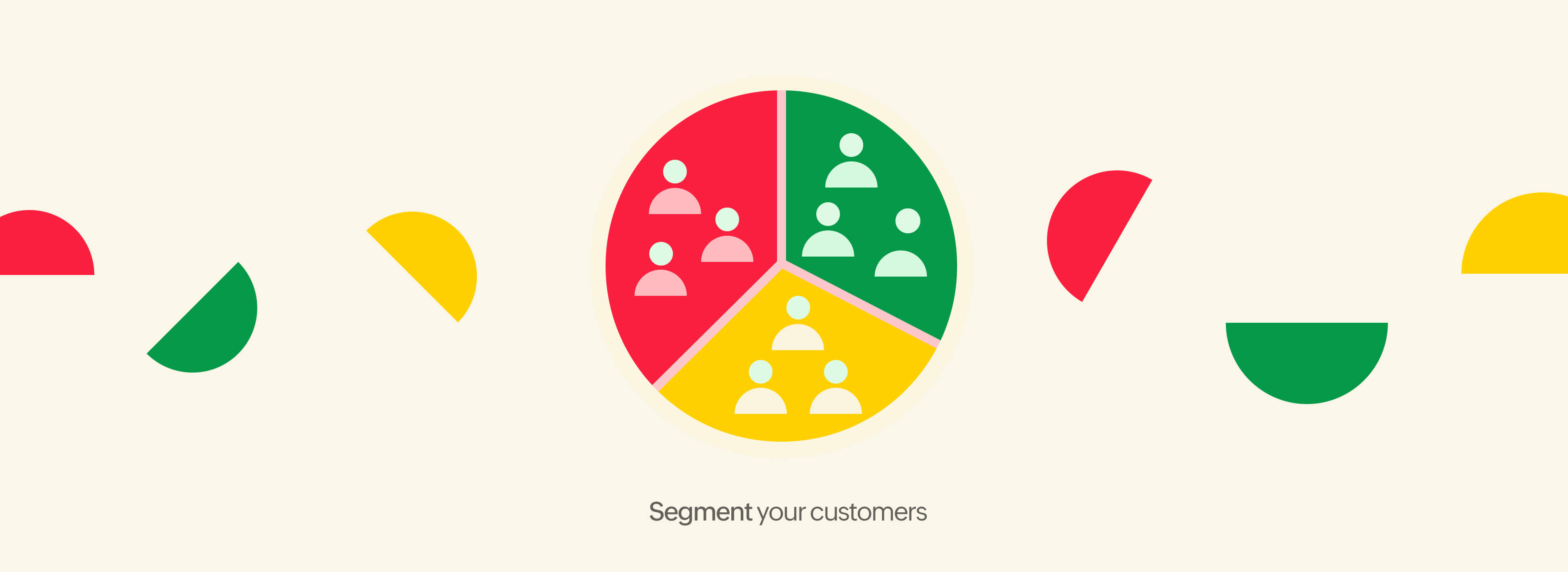 Segment your customers