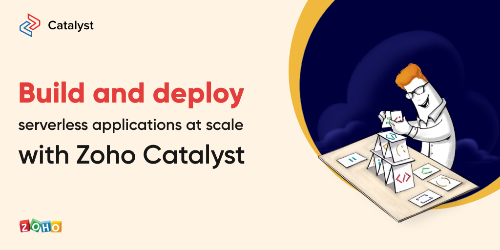 Meet Catalyst—Zoho's full stack serverless developer platform