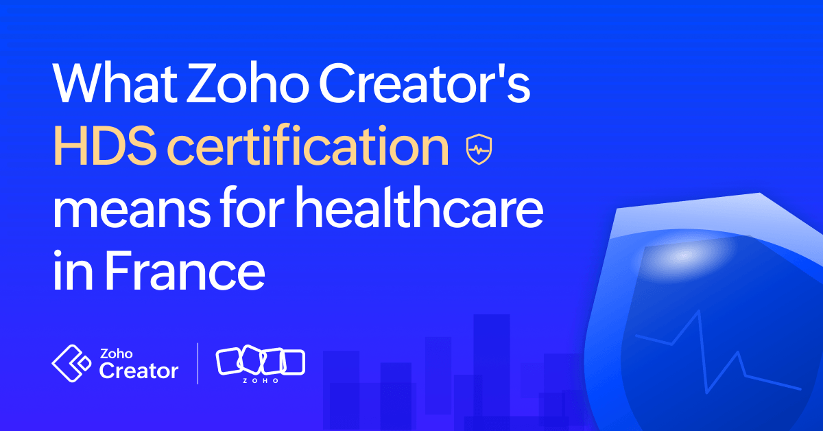 What Zoho Creator's HDS certification means for healthcare in France