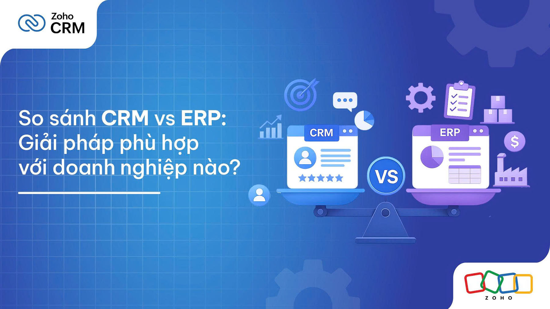 So sánh CRM vs ERP: Giải pháp phù hợp với doanh nghiệp nào?