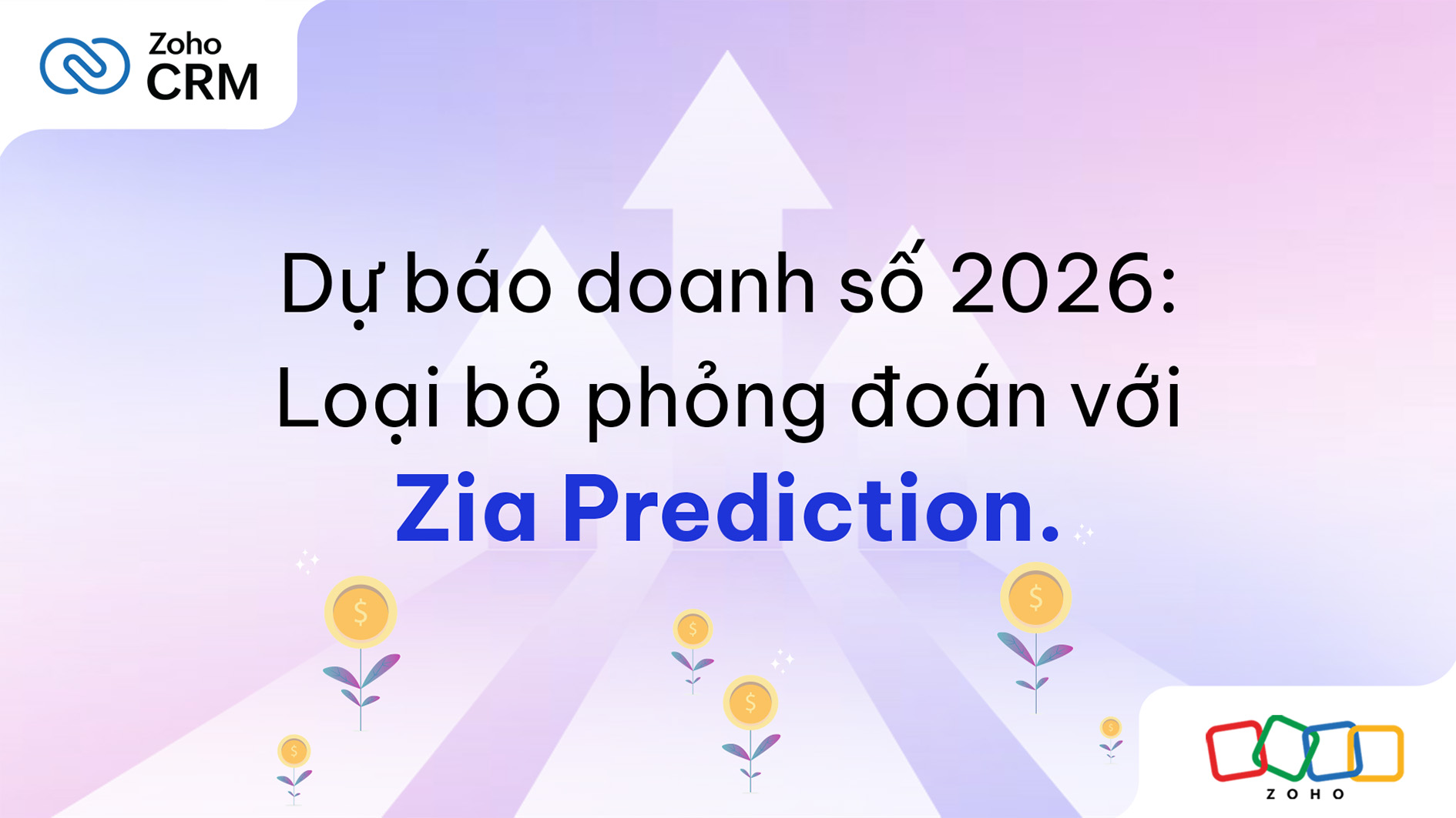 Dự báo doanh số 2026: Loại bỏ phỏng đoán với Zia Prediction