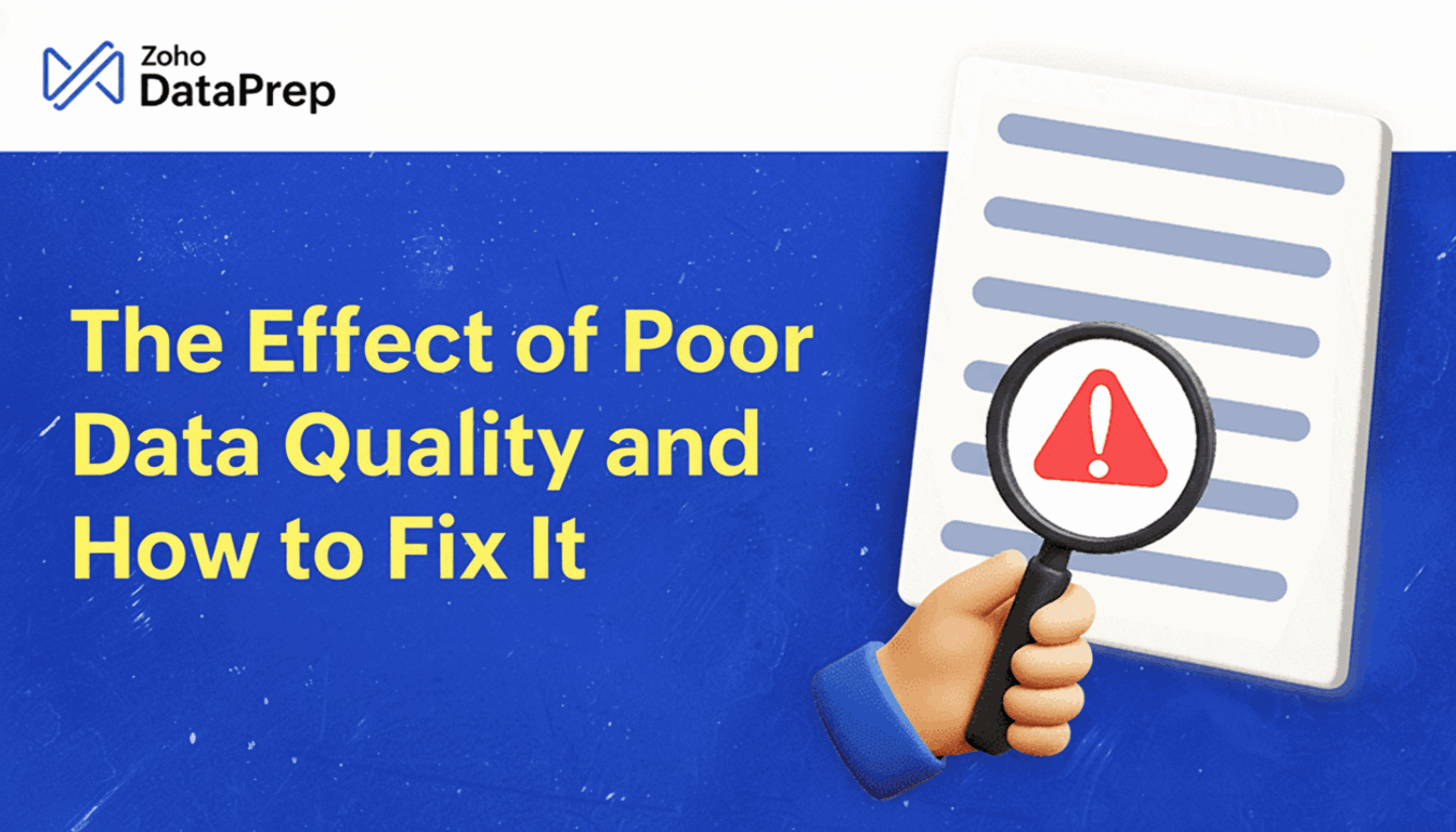The Effect of Poor Data Quality and How to Fix it using Zoho DataPrep