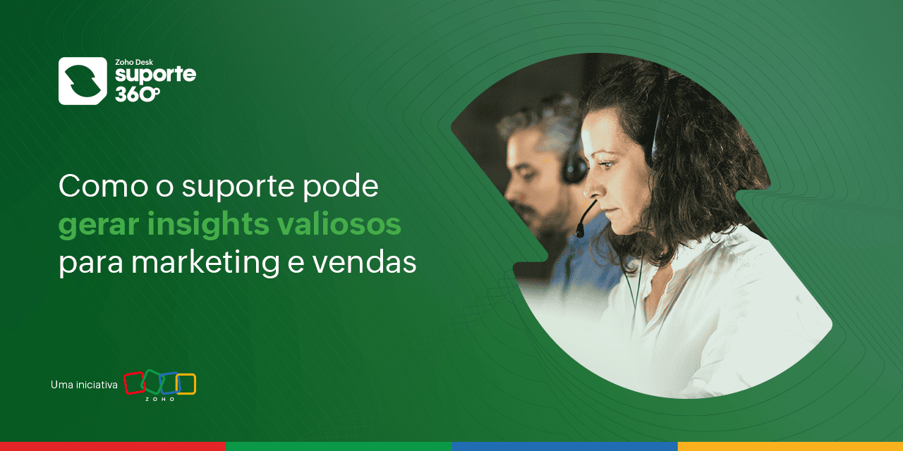 Como o suporte pode gerar insights valiosos para marketing e vendas