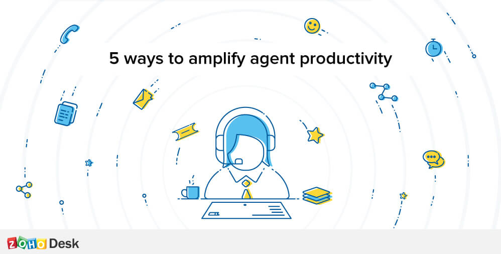 5 ways to amplify agent productivity