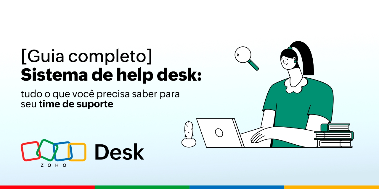 [Guia Completo] Sistema de help desk: tudo o que você precisa saber para seu time de suporte