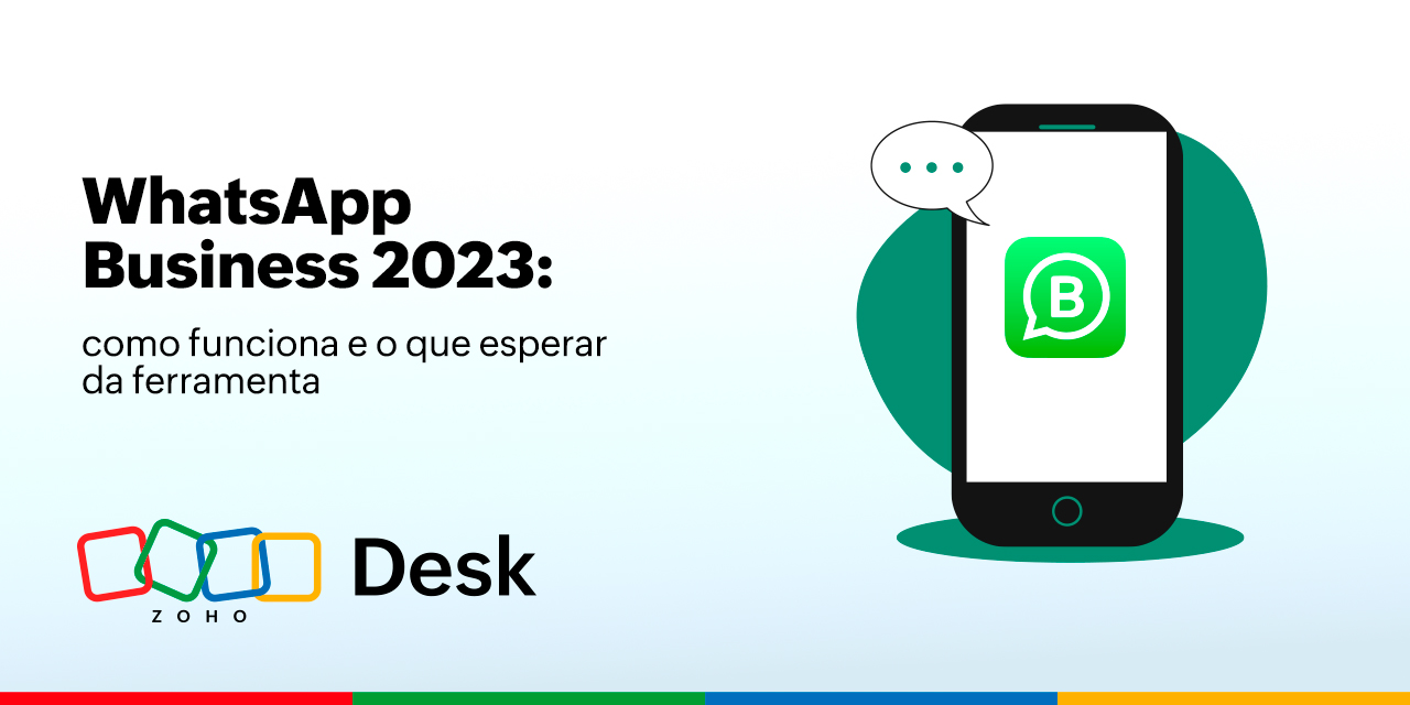 WhatsApp Business 2023: como funciona e as funcionalidades para atender seus clientes