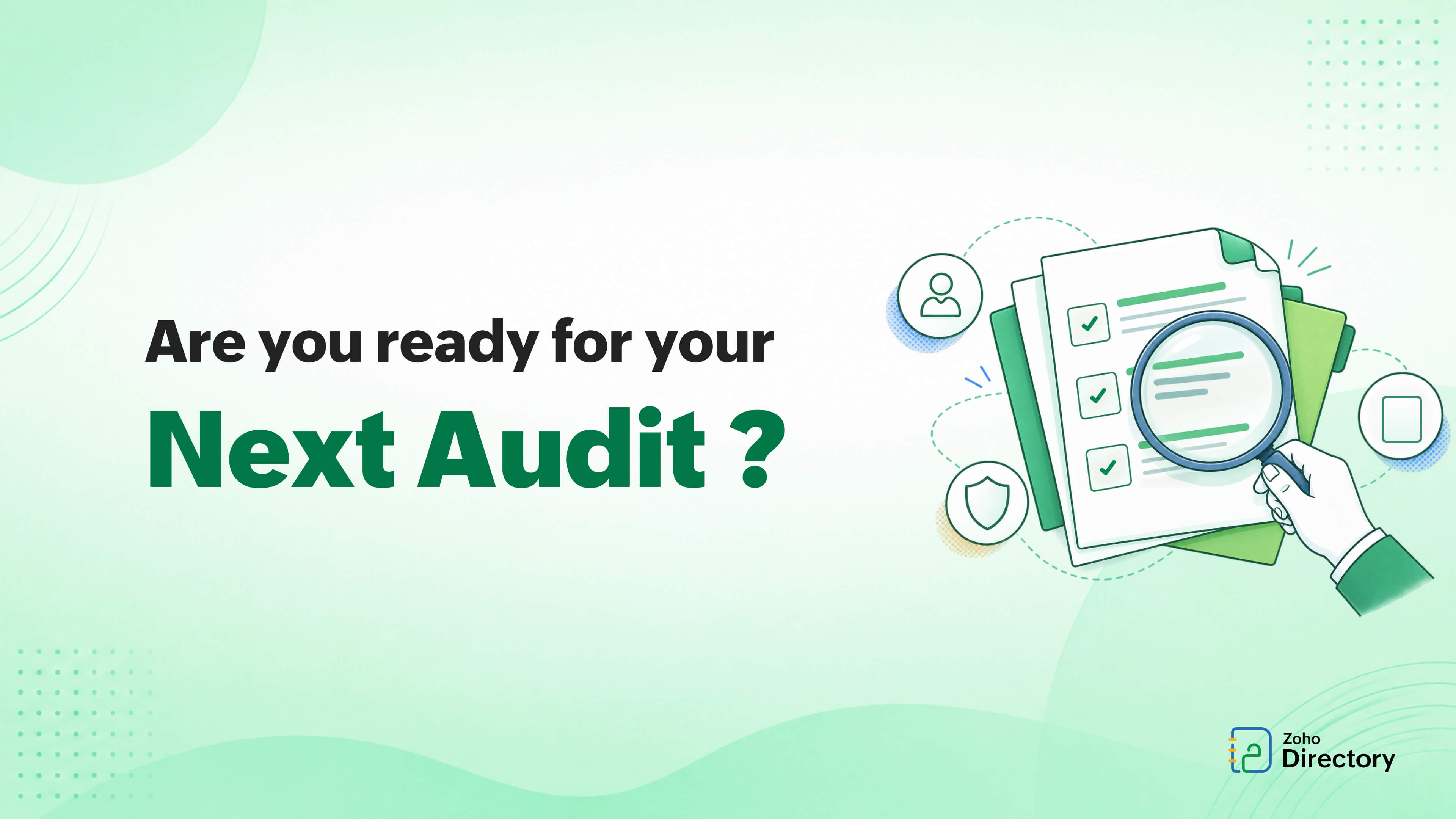 Three IAM gaps your next audit will flag, and how Zoho Directory helps close them