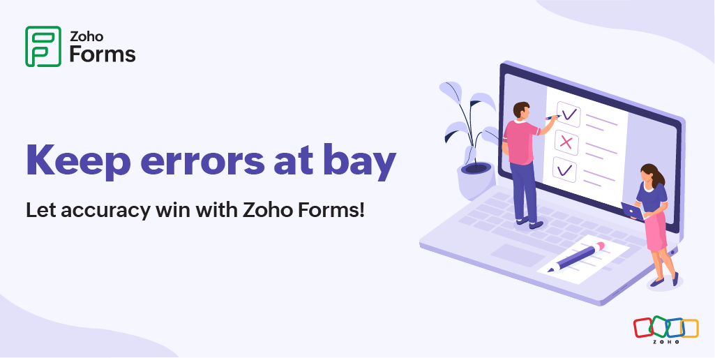 Keep errors at bay: Let accuracy win with Zoho Forms