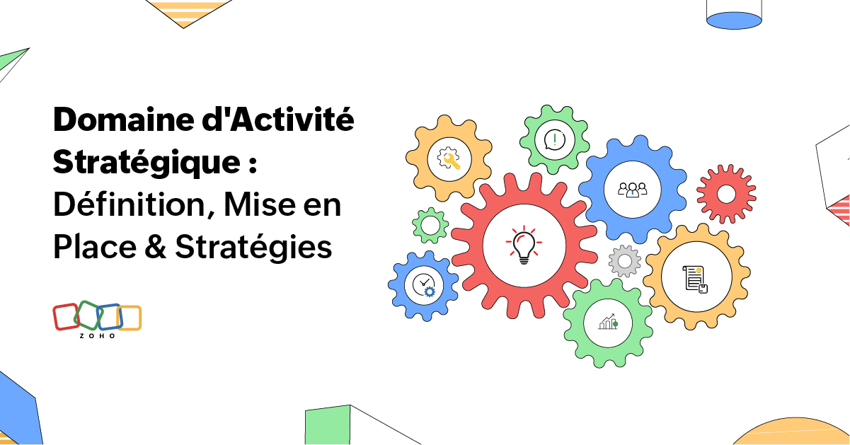 Domaine d'Activité Stratégique : Définition, Mise en Place & Stratégies