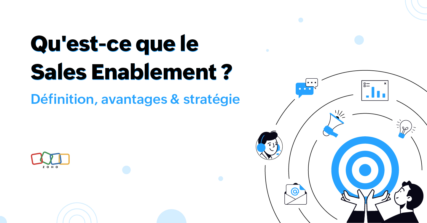 Qu'est-ce que le Sales Enablement ? Définition, avantages & stratégie