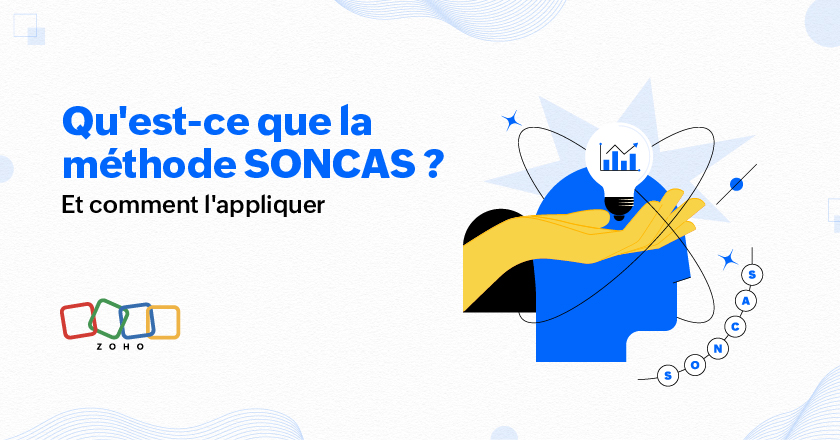 Quest Ce Que La Méthode Soncas Et Comment Lappliquer Pour Mieux Vendre Zoho Blog 