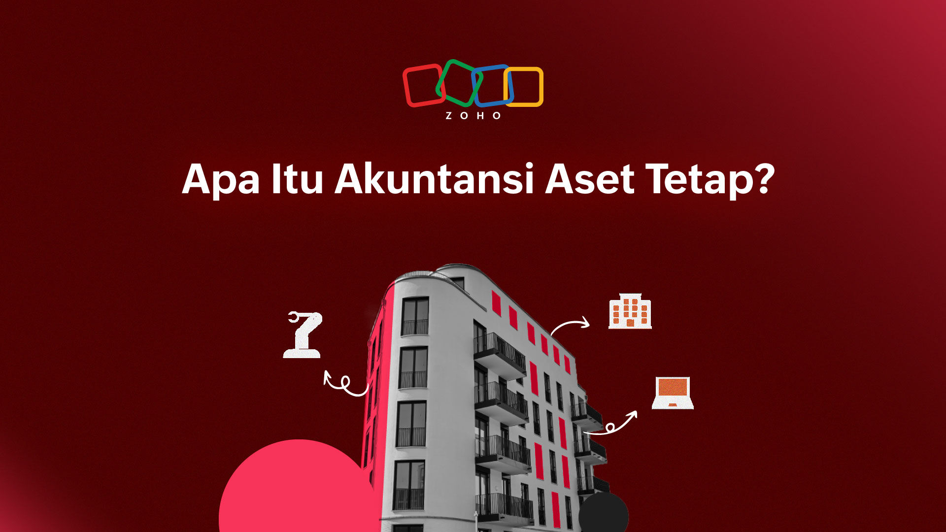 Apa Itu Akuntansi Aset Tetap?