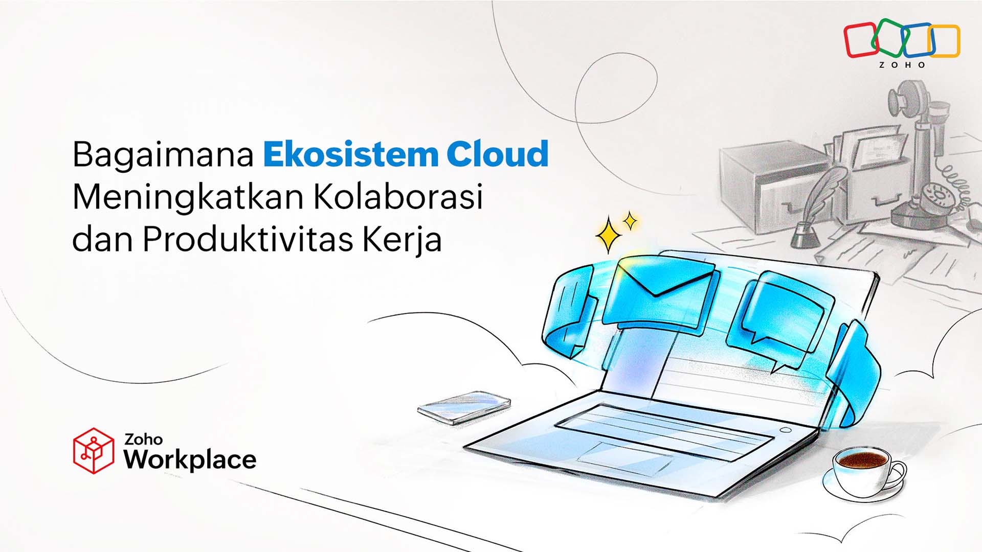 Bagaimana Ekosistem Cloud Meningkatkan Kolaborasi dan Produktivitas Kerja?