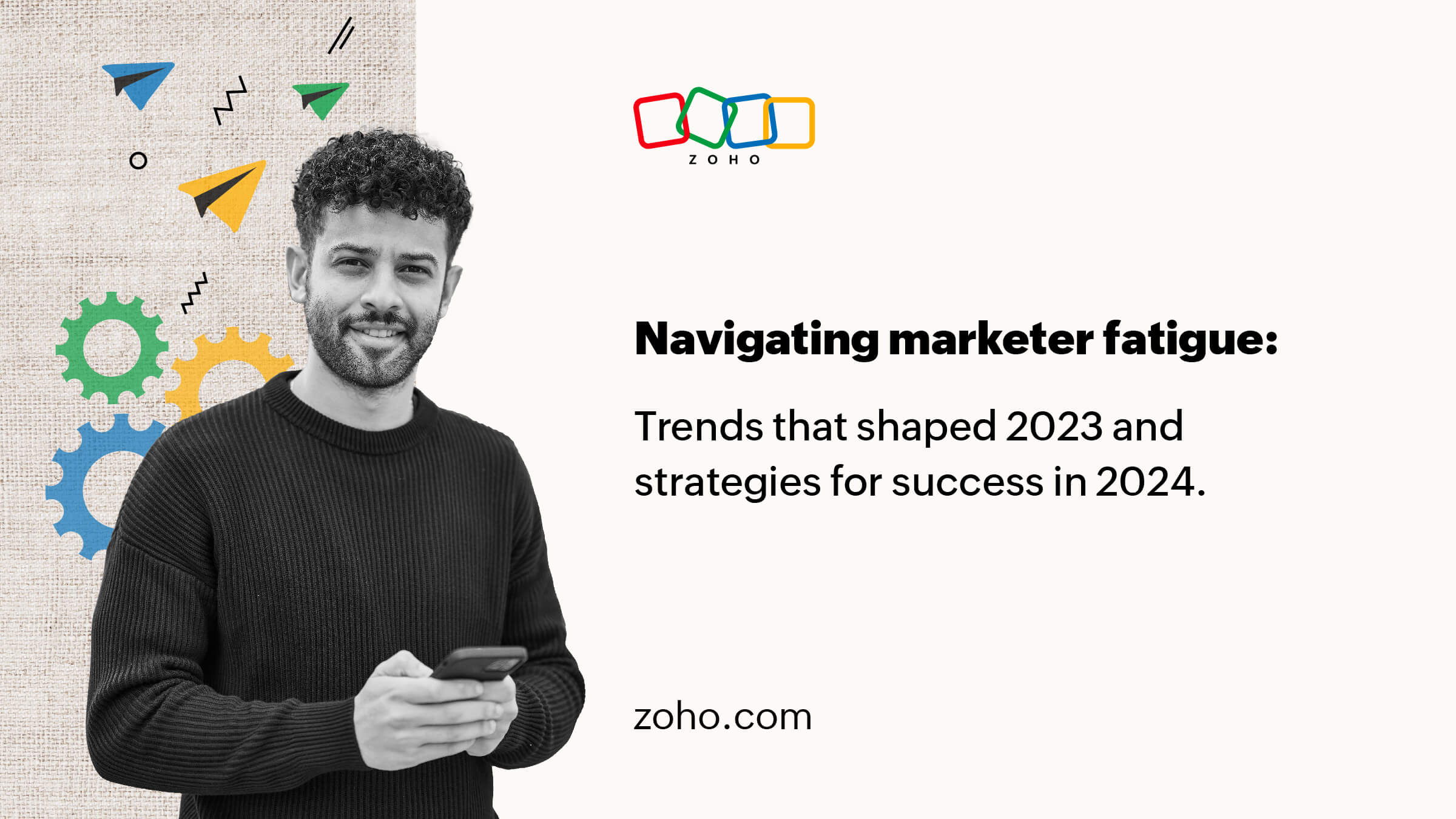 Navigating marketer fatigue: Trends that shaped 2023 and strategies for success in 2024