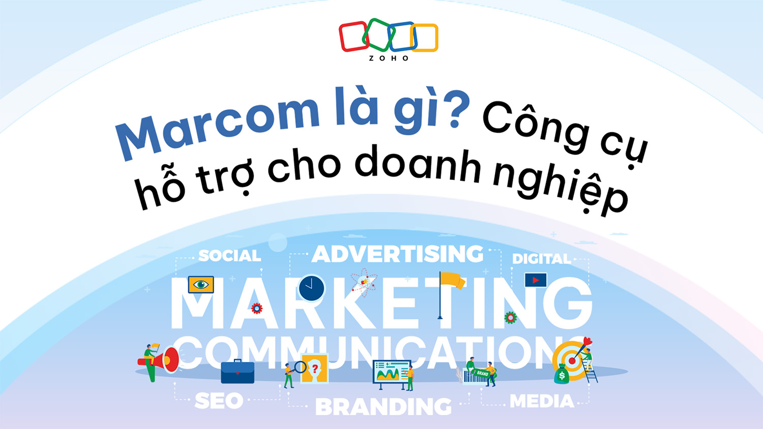 MarCom là gì? Công cụ hỗ trợ cho doanh nghiệp