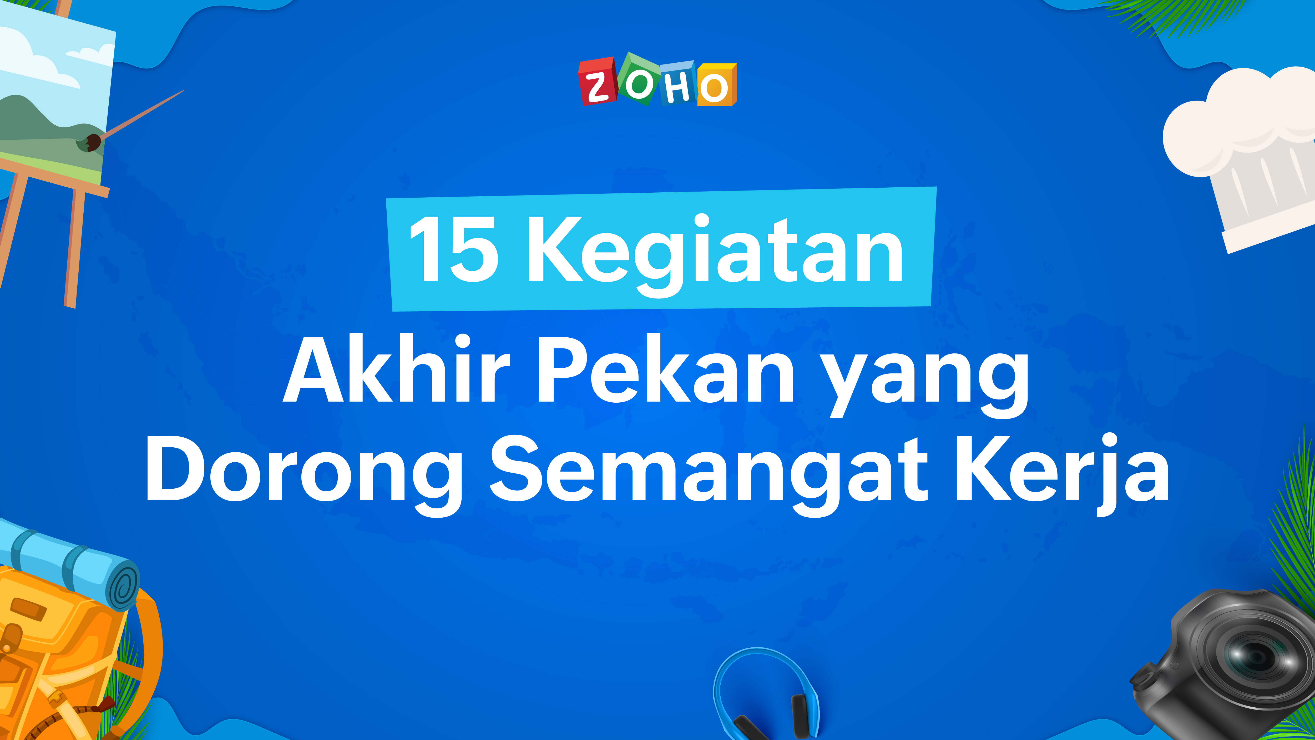 15 Kegiatan Akhir Pekan yang Dorong Semangat Kerja-01