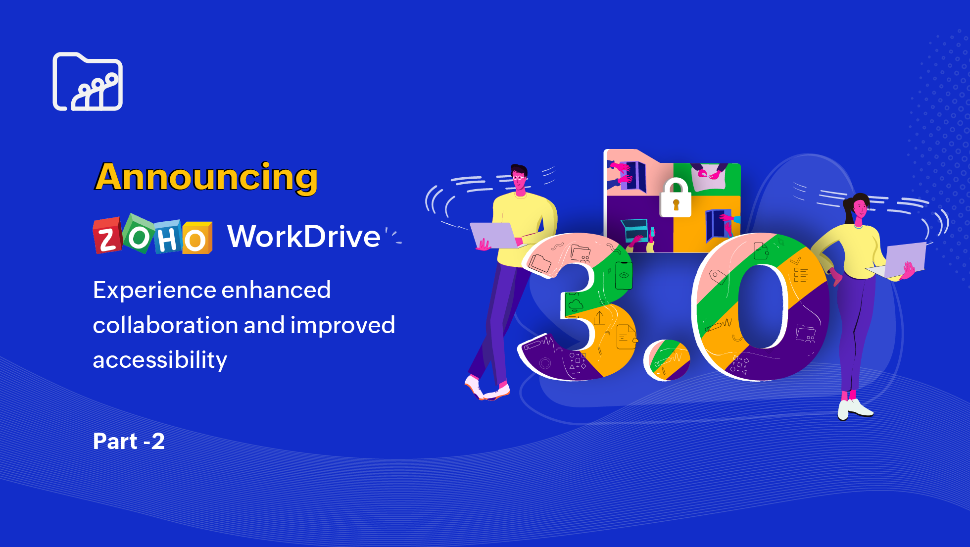 Zoho WorkDrive 3.0: Peningkatan Aplikasi Kolaborasi. Aksesibilitas yang Ditingkatkan: Bagian 2