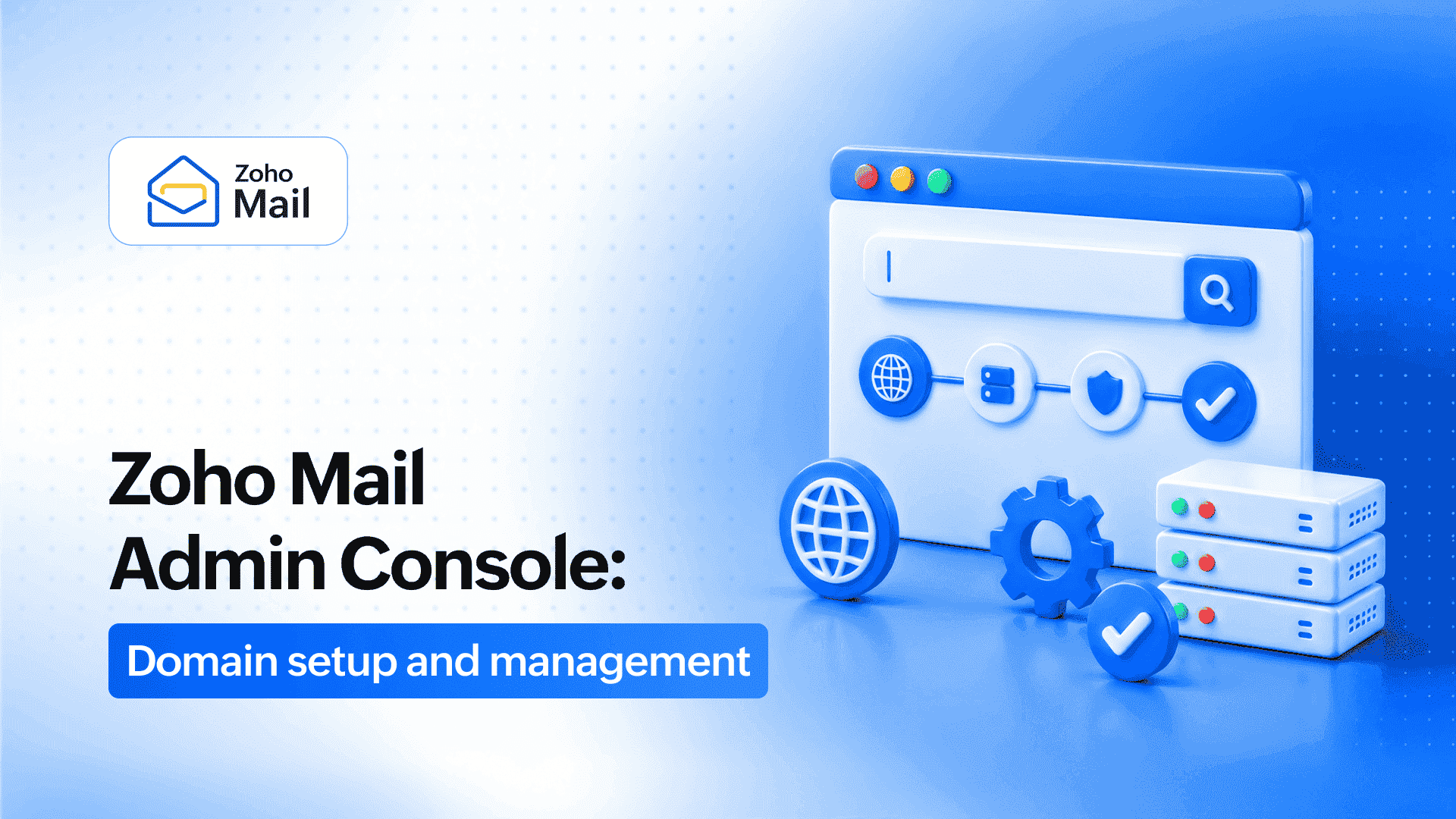Zoho Mail Admin Console: Domain setup and management