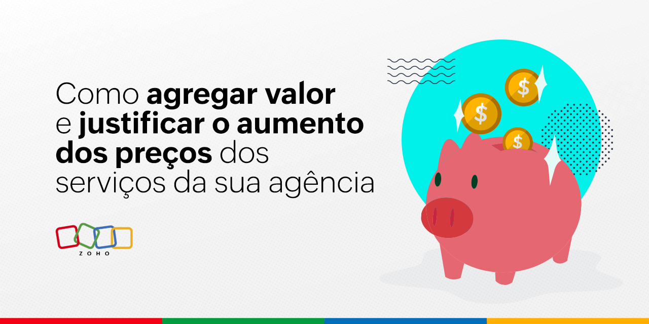 Como agregar valor e justificar o aumento dos preços dos serviços da sua agência