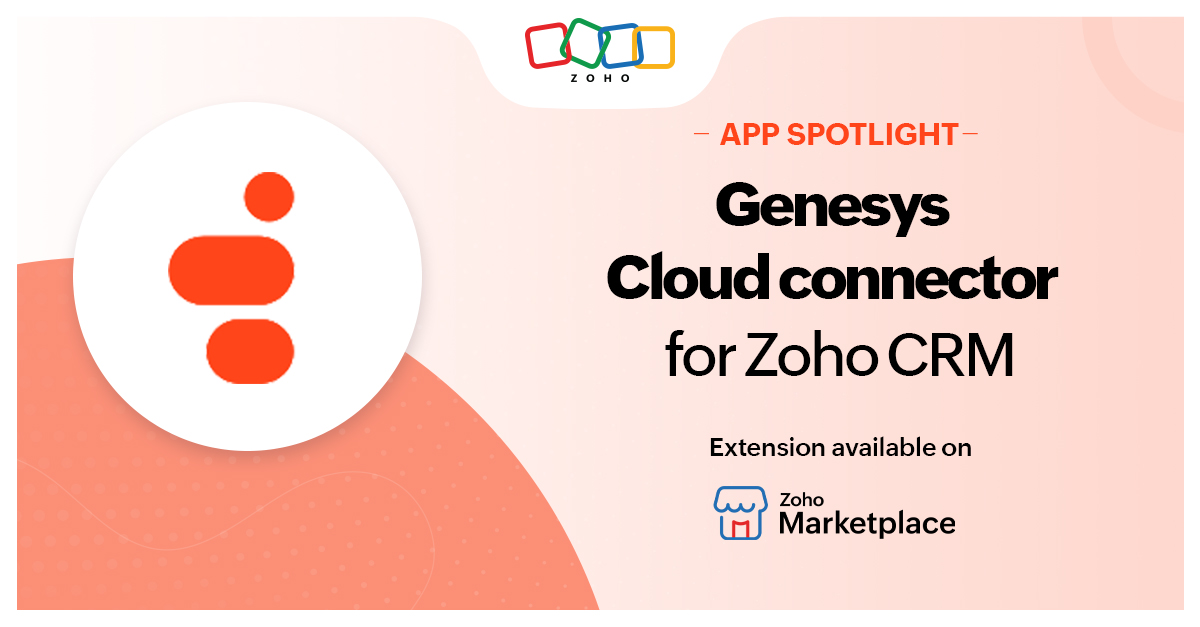 App Spotlight: Genesys Cloud connector for Zoho CRM