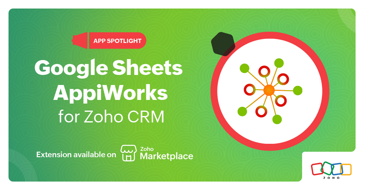 App Spotlight: Google Sheets AppiWorks for Zoho CRM