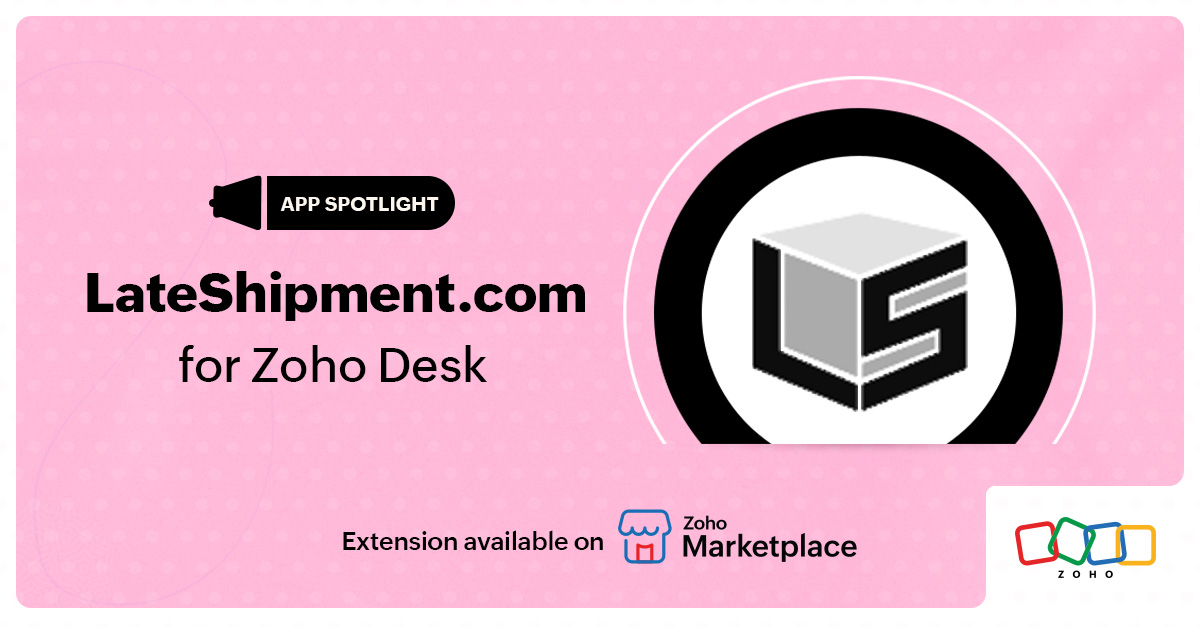 App Spotlight: LateShipment.com for Zoho Desk