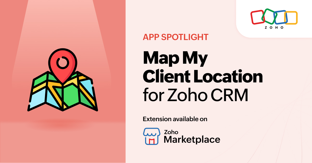 App Spotlight: Map My Client Location for Zoho CRM