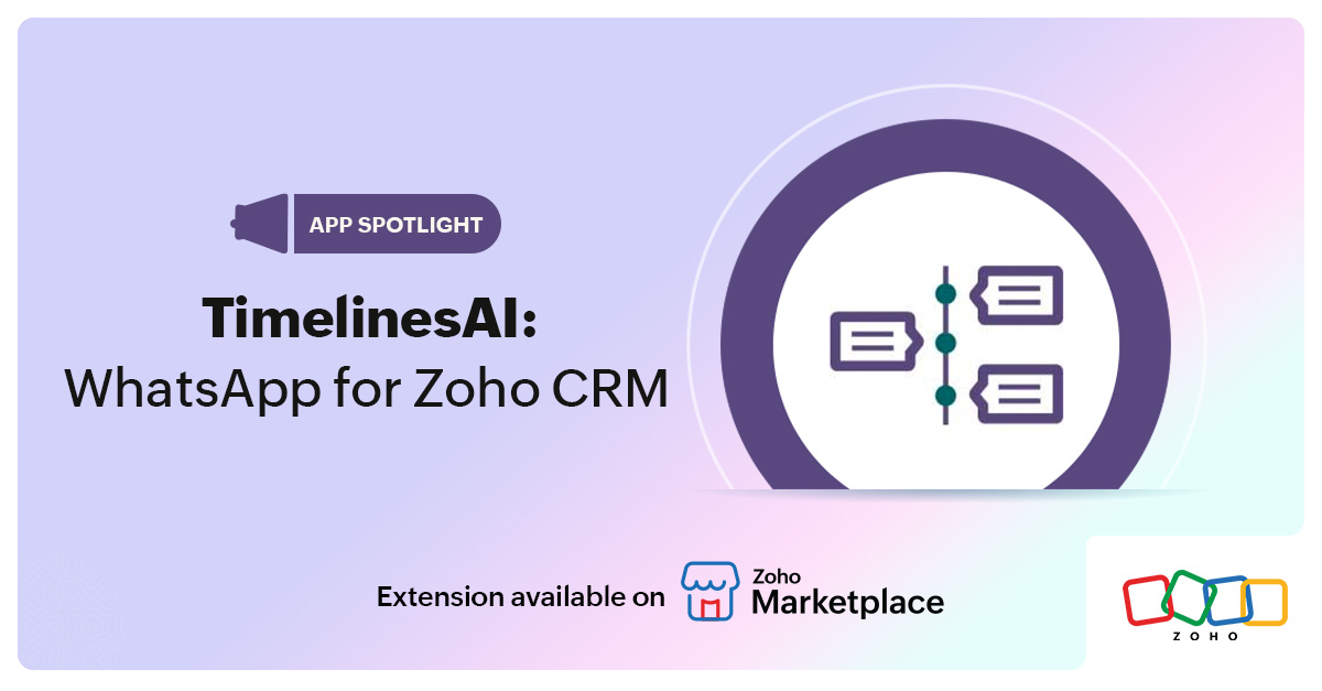 App Spotlight: TimelinesAI - WhatsApp for Zoho CRM