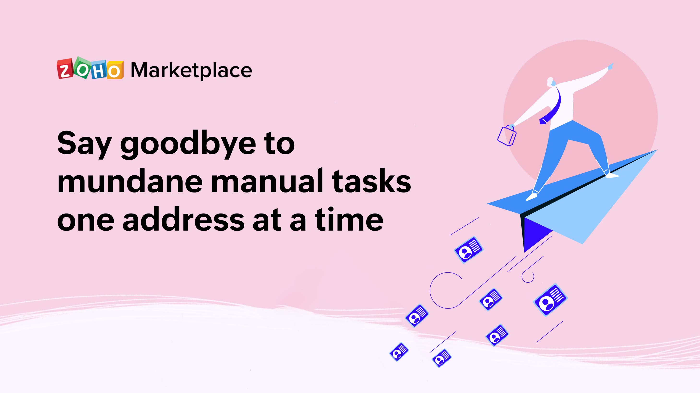 Say goodbye to mundane manual tasks one address at a time