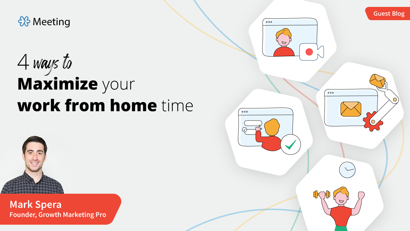 4 Ways to Maximize Your Work From Home Time During Covid-19