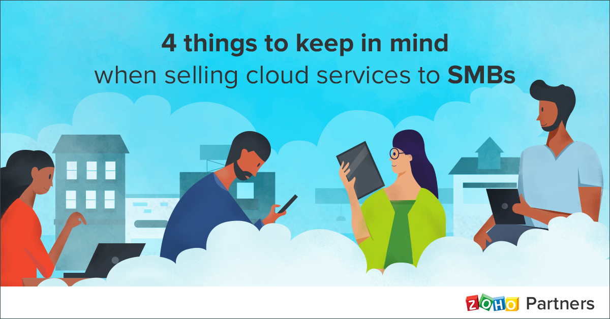 4 things to keep in mind when selling cloud services to SMBs