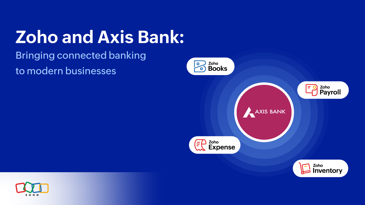Zoho and Axis Bank: Bringing connected banking to modern businesses
