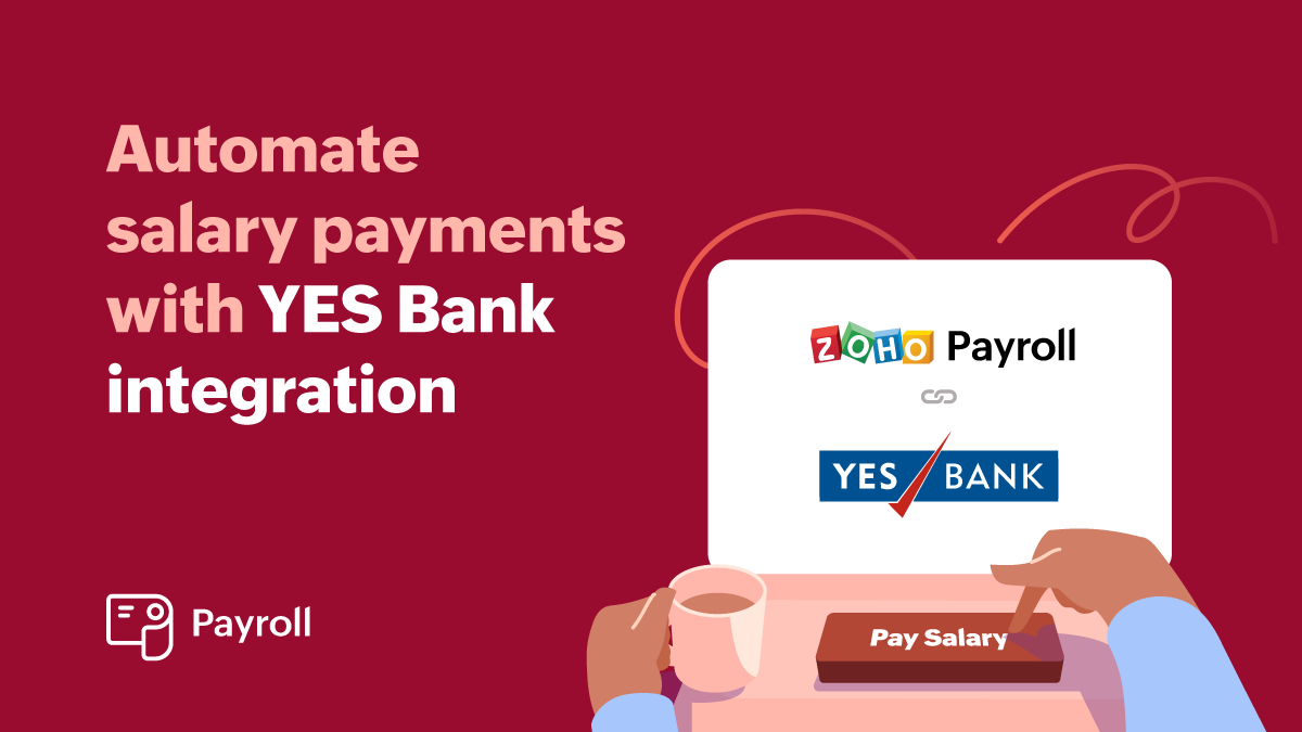 Pay salaries effortlessly with YES Bank integration in Zoho Payroll