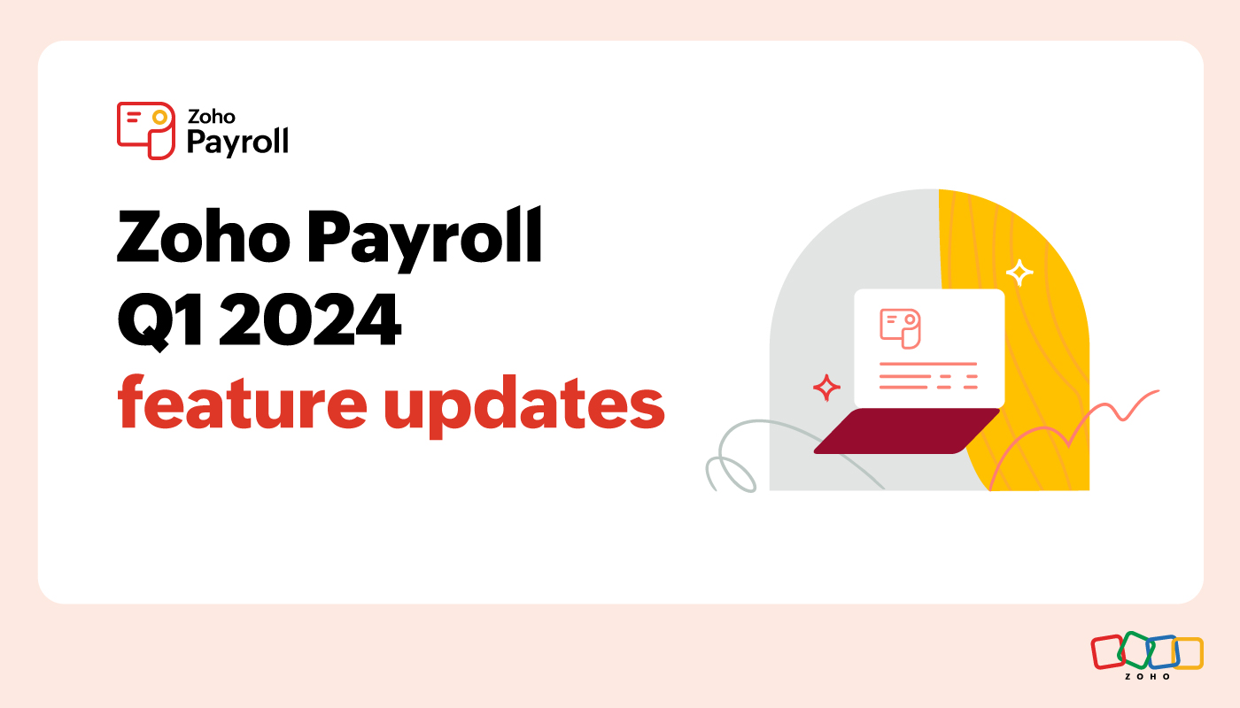 Zoho Payroll Q1 2024 feature updates