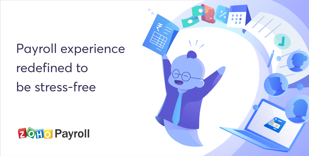 Introducing Zoho Payroll. Redefining payroll from chaos to simplicity