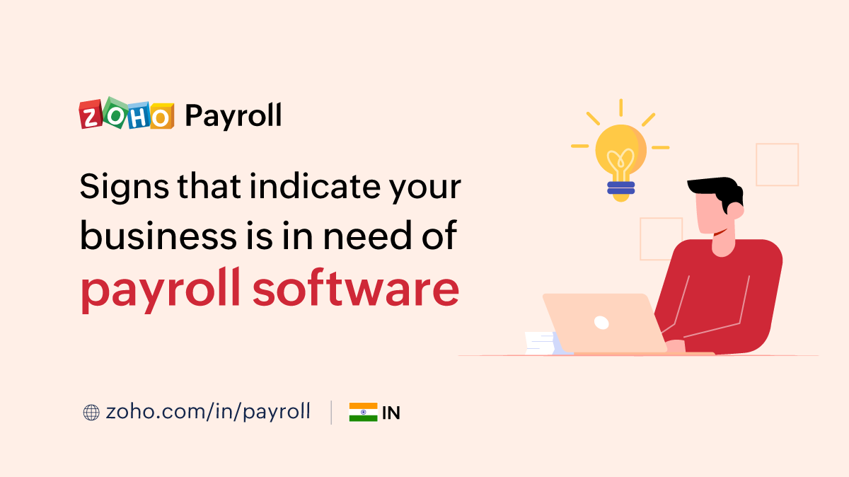 Signs that indicate your business needs payroll software - Zoho Payroll