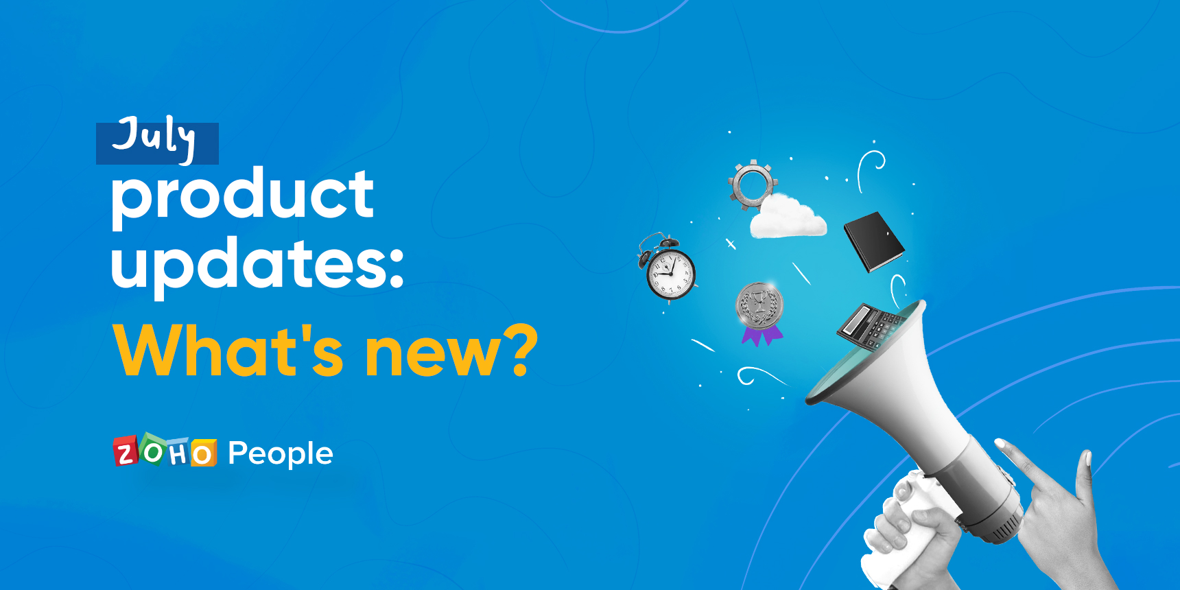 What's new with Zoho People: July product updates