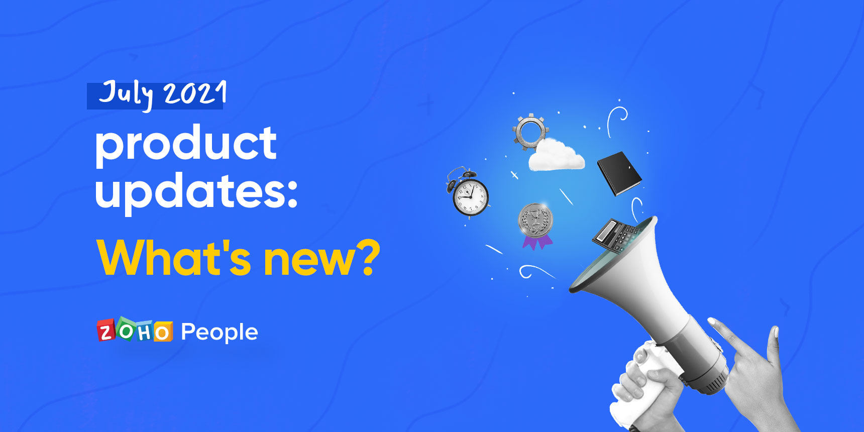 Zoho People Product Updates: July 2021