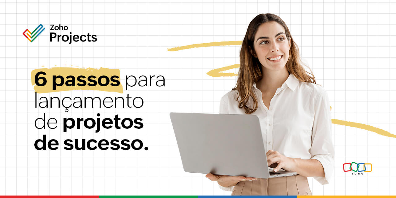 6 passos para lançamento de projetos de sucesso