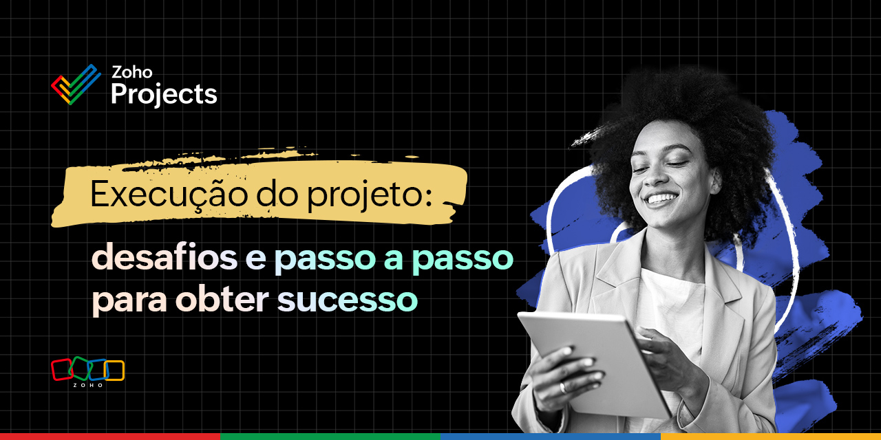 Execução do projeto: desafios e passo a passo para obter sucesso