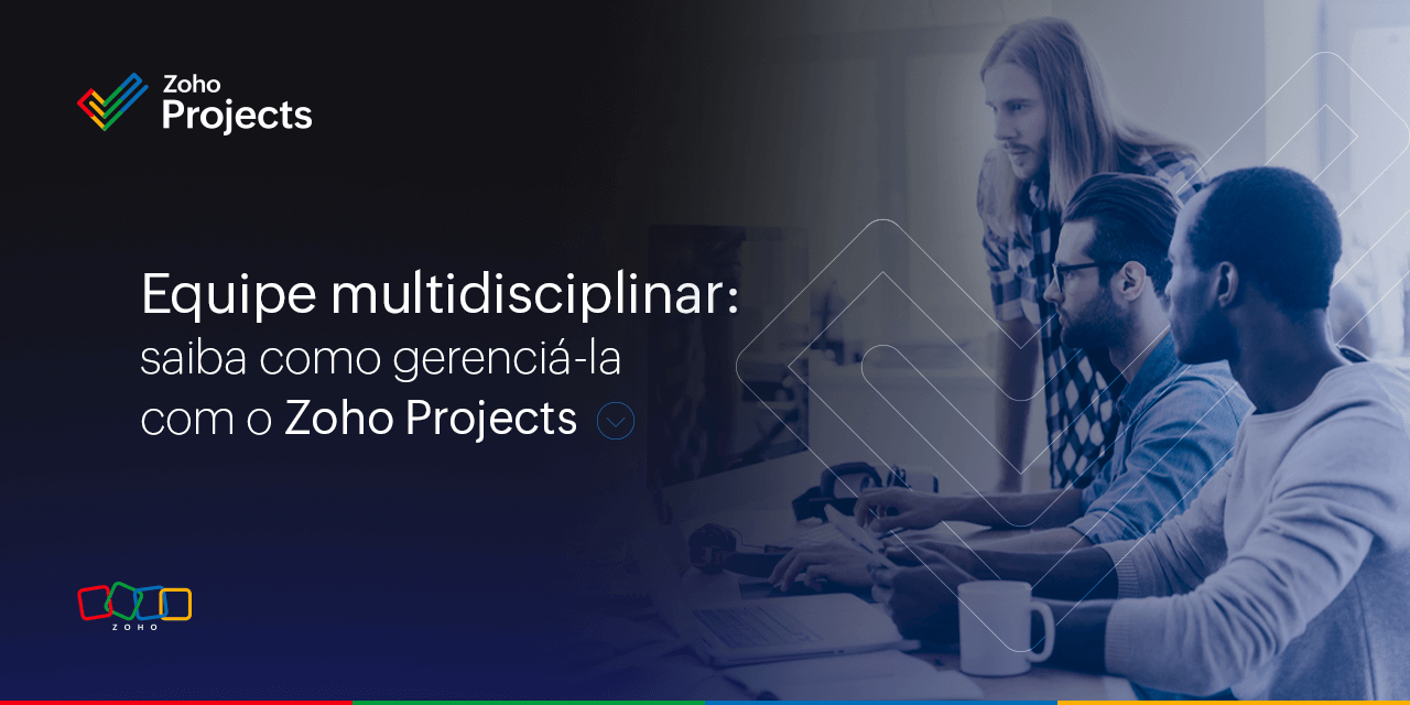 Equipe multidisciplinar: saiba como gerenciá-la com o Zoho Projects